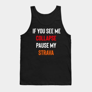 If I Collapse Pause My Strava Tank Top